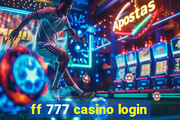 ff 777 casino login